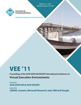 portada vee 11 proceedings of the 2011 acm sigplan/sigops international conference on virtual execution environments (en Inglés)