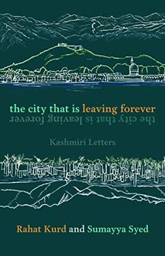 portada The City That Is Leaving Forever: Kashmiri Letters (en Inglés)