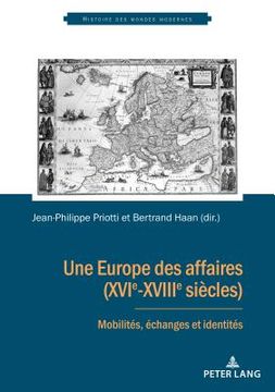portada Une Europe Des Affaires (Xvie-Xviiie Siècles): Mobilités, Échanges Et Identités (en Francés)