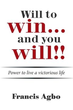 portada Will to Win...And You Will!!: Power to Live a Victorious Life (in English)