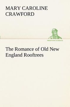 portada the romance of old new england rooftrees (en Inglés)