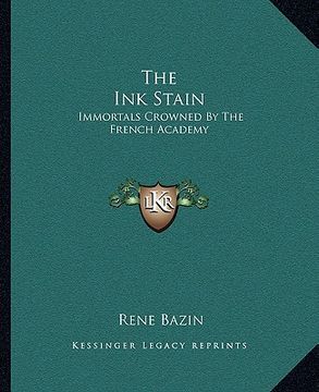 portada the ink stain: immortals crowned by the french academy (en Inglés)