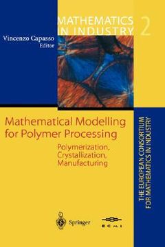 portada mathematical modelling for polymer processing: polymerization, crystallization, manufacturing (in English)