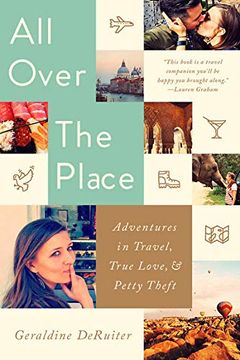 portada All Over the Place: Adventures in Travel, True Love, and Petty Theft (en Inglés)