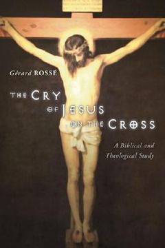 portada the cry of jesus on the cross: a biblical and theological study