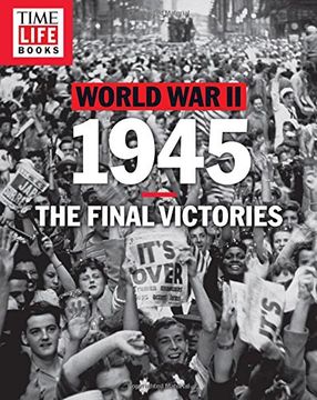 portada Time-Life World War II: 1945: The Final Victories