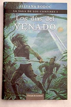 Libro Los Días del Venado De Liliana Bodoc - Buscalibre