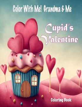 portada Color With Me! Grandma & Me: Cupid's Valentine Coloring Book (en Inglés)