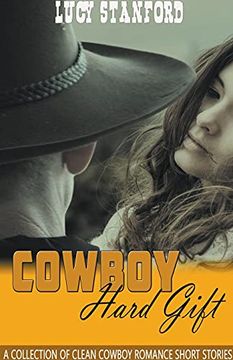 portada Cowboy Hard Gift: A Collection of Clean Cowboy Romance Short Stories (in English)