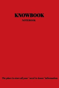 portada The KNOWBOOK Notebook: The place to store all you need to know information. (en Inglés)