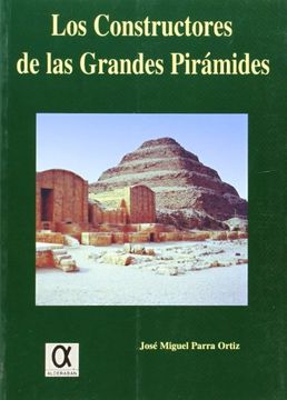 Constructores de las grandes piramides, los