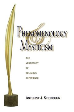 portada Phenomenology and Mysticism: The Verticality of Religious Experience (Indiana Series in the Philosophy of Religion) (in English)