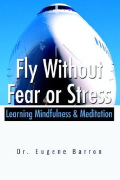 portada Fly Without Fear or Stress: Learning Mindfulness (in English)
