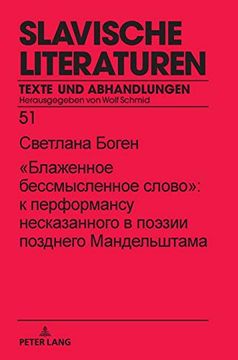 portada Das Selige Sinnlose Wort zur Performanz des Unaussprechlichen bei Osip Mandel'tam 51 Slavische Literaturen (en Ruso)