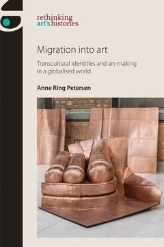 portada Migration Into Art: Transcultural Identities and Art-Making in a Globalised World