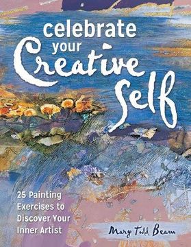 portada Celebrate Your Creative Self: 25 Painting Exercises to Discover Your Inner Artist