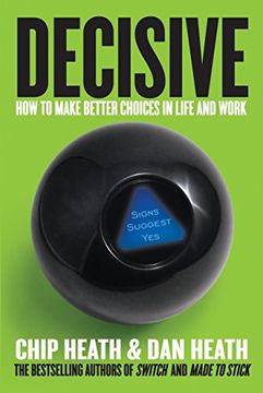 portada Decisive: How to Make Better Choices in Life and Work 