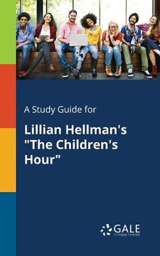 portada A Study Guide for Lillian Hellman's "The Children's Hour" (in English)