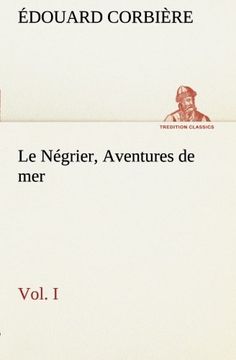 portada Le Négrier, Vol. I Aventures de mer (TREDITION CLASSICS) (French Edition)