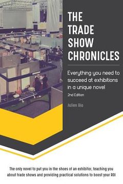 portada The Trade Show Chronicles: Everything you need to succeed at exhibitions in a unique novel (en Inglés)