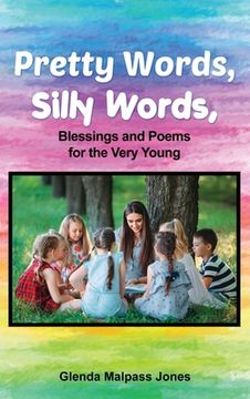 portada Pretty Words, Silly Words: Blessings and Poems for the Very Young (en Inglés)