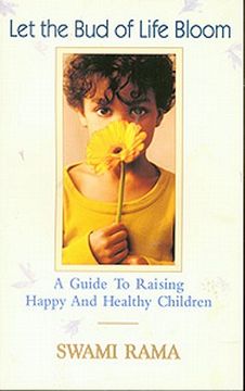 portada let the bud of life bloom: a guide to raising happy and healthy children (en Inglés)
