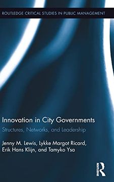 portada Innovation in City Governments: Structures, Networks, and Leadership (Routledge Critical Studies in Public Management) (en Inglés)