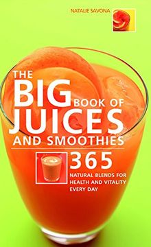 portada Big Book of Juices and Smoothies: 365 Natural Blends for Health and Vitality Every day (The big Book Of. Series) 