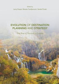 portada Evolution of Destination Planning and Strategy: The Rise of Tourism in Croatia (en Inglés)