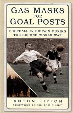 portada gas masks for goal posts: football in britain during the second world war