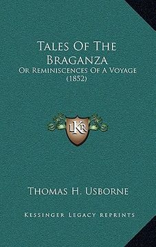 portada tales of the braganza: or reminiscences of a voyage (1852) (en Inglés)