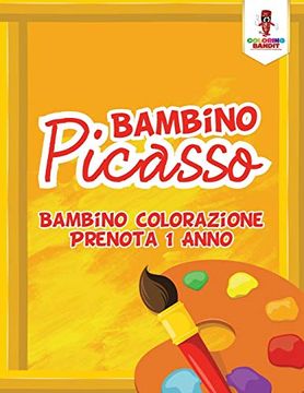 portada Bambino Picasso: Bambino Colorazione Prenota 1 Anno (en Italiano)