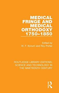 portada Medical Fringe and Medical Orthodoxy 1750-1850 (Routledge Library Editions: Science and Technology in the Nineteenth Century) (en Inglés)
