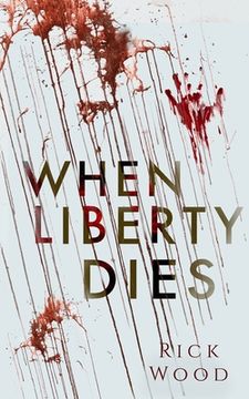 portada When Liberty Dies (en Inglés)