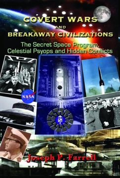 portada Covert Wars and Breakaway Civilizations: The Secret Space Program, Celestial Psyops and Hidden Conflicts (en Inglés)
