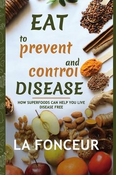 portada Eat to Prevent and Control Disease (Full Color Print) (en Inglés)