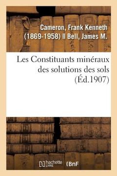 portada Les Constituants Minéraux Des Solutions Des Sols (en Francés)