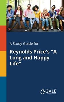portada A Study Guide for Reynolds Price's "A Long and Happy Life"
