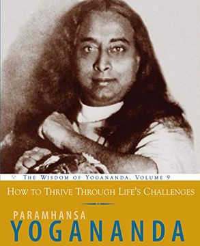 portada How to Thrive Through Life'S Challenges: The Wisdom of Yogananda 