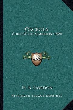 portada osceola: chief of the seminoles (1899) (in English)