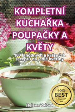 portada Kompletní KuchaŘka PoupaČky a KvĚty