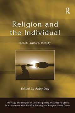 portada Religion and the Individual: Belief, Practice, Identity (Theology and Religion in Interdisciplinary Perspective Series in Association With the bsa Sociology of Religion Study Group) (en Inglés)