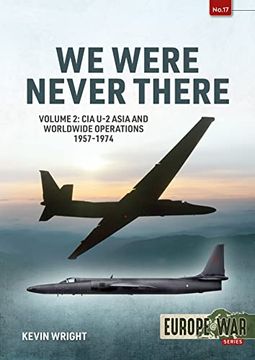 portada We Were Never There: Volume 2: CIA U-2 Asia and Worldwide Operations 1957-1974