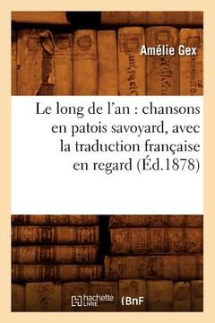 portada Le long de l'an: chansons en patois savoyard, avec la traduction française en regard (Éd.1878) (in French)