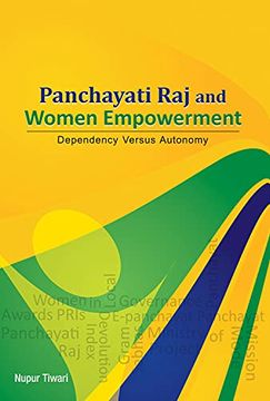 portada Panchayati raj and Women Empowerment: Dependency Versus Autonomy (en Inglés)