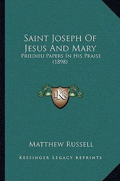 portada saint joseph of jesus and mary: priedieu papers in his praise (1898) (in English)