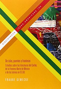 portada De Islas, Puentes y Fronteras: Estudios Sobre las Literaturas del Caribe, de la Frontera Norte de México y de los Latinos en Ee. Uu. (Bibliotheca Ibero-Americana)