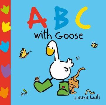 portada Learn With Goose: Abc (Little Goose Series by Laura Wall) (en Inglés)