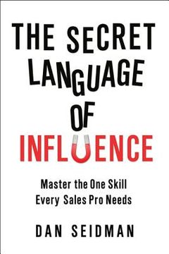 portada the secret language of influence: master the one skill every sales pro needs (en Inglés)