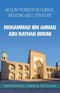 portada Mohammad Ibn Ahmad Abu Rayhan Biruni: Muslim Pioneers in Science, Medicine and Literature 
